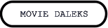 MOVIE DALEKS
